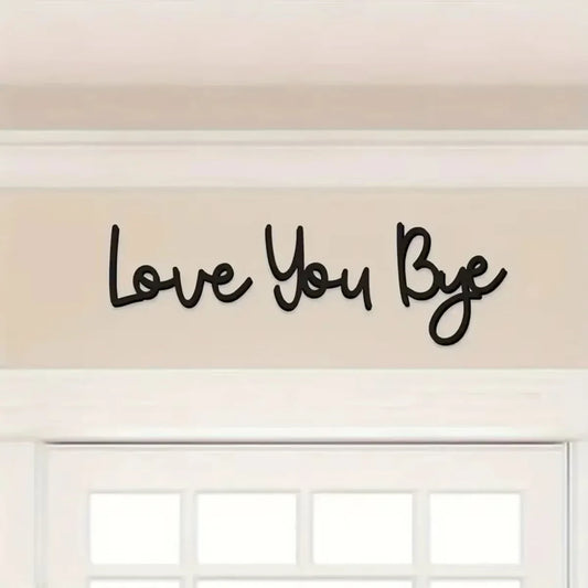 Love You Bye Wooden Sign